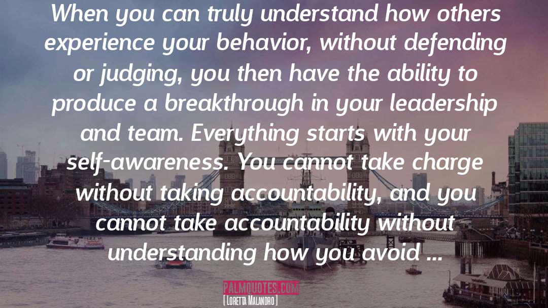 Loretta Malandro Quotes: When you can truly understand