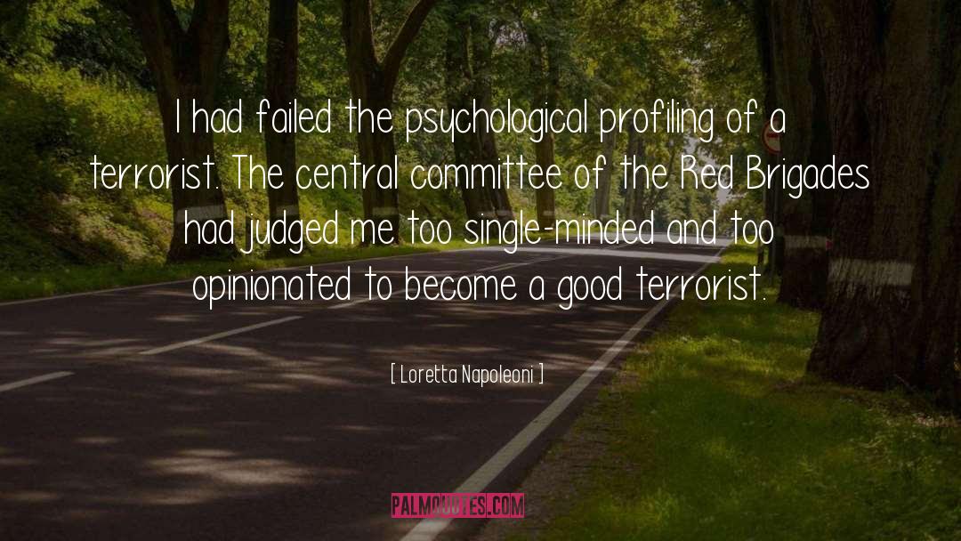 Loretta Napoleoni Quotes: I had failed the psychological