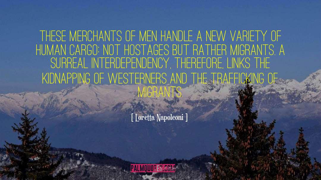 Loretta Napoleoni Quotes: these merchants of men handle