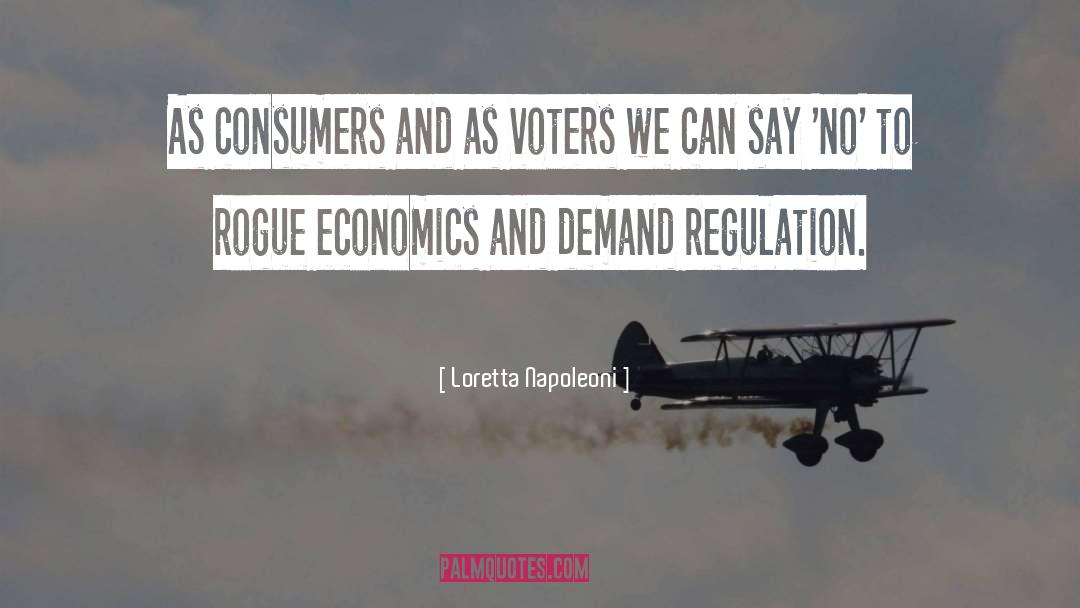 Loretta Napoleoni Quotes: As consumers and as voters