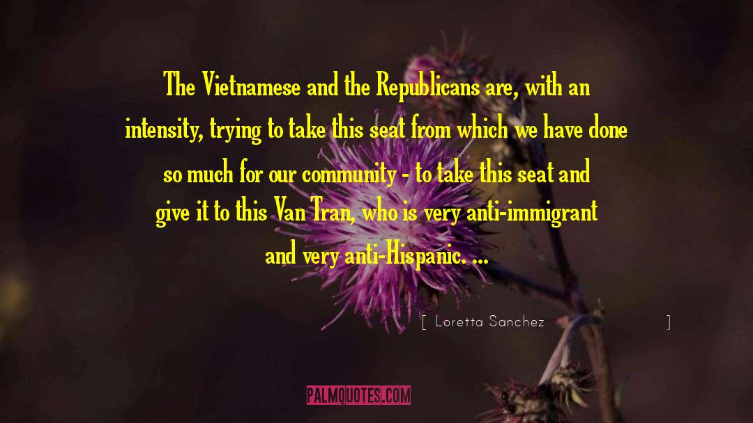 Loretta Sanchez Quotes: The Vietnamese and the Republicans