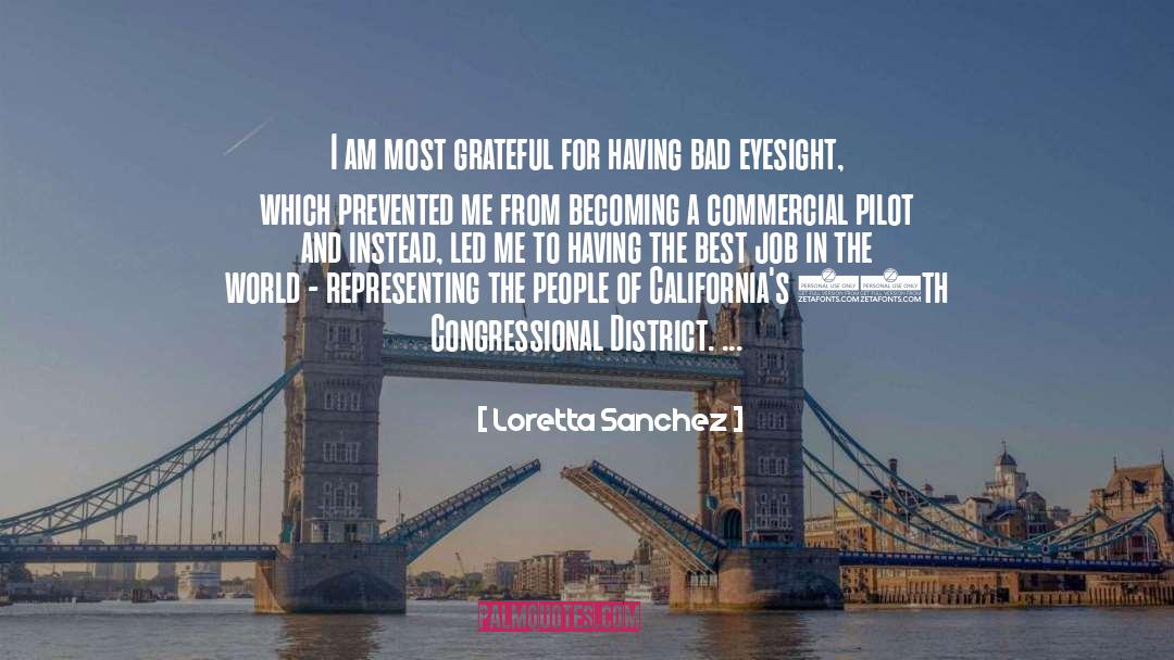 Loretta Sanchez Quotes: I am most grateful for