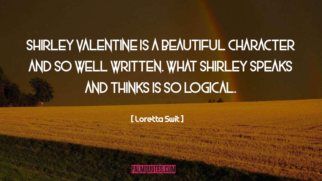 Loretta Swit Quotes: Shirley Valentine is a beautiful