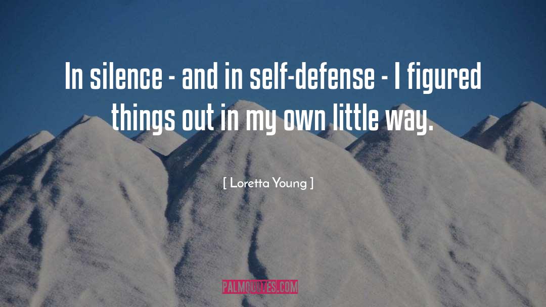 Loretta Young Quotes: In silence - and in