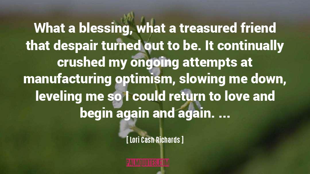 Lori Cash Richards Quotes: What a blessing, what a