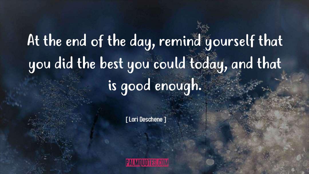 Lori Deschene Quotes: At the end of the