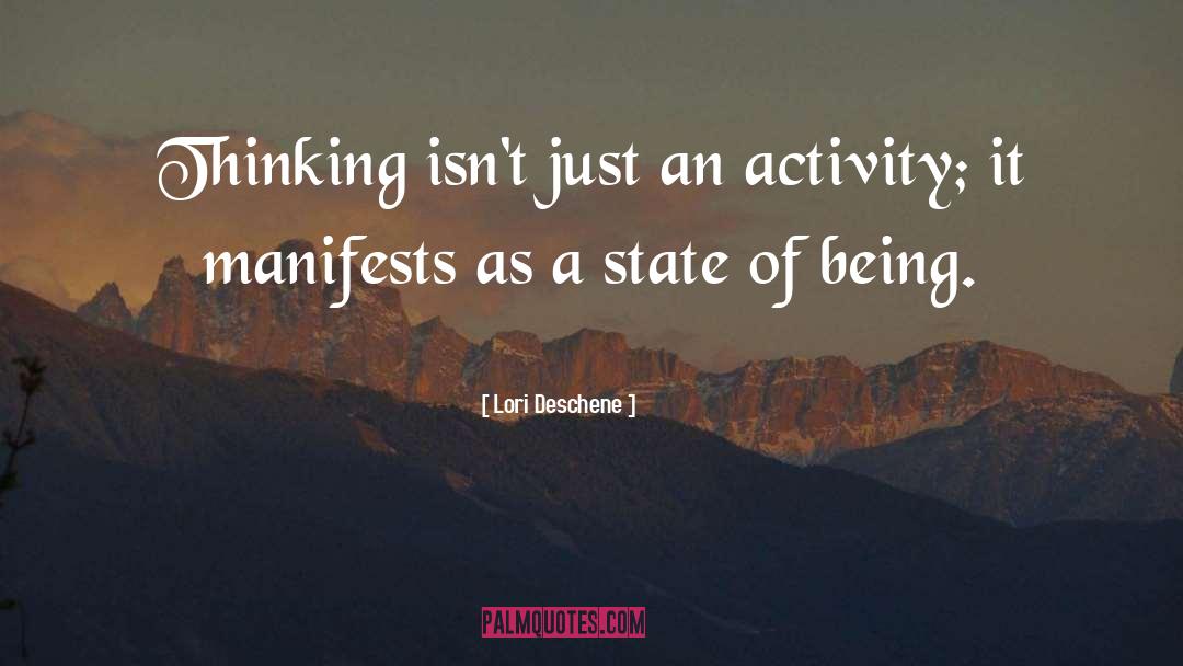 Lori Deschene Quotes: Thinking isn't just an activity;