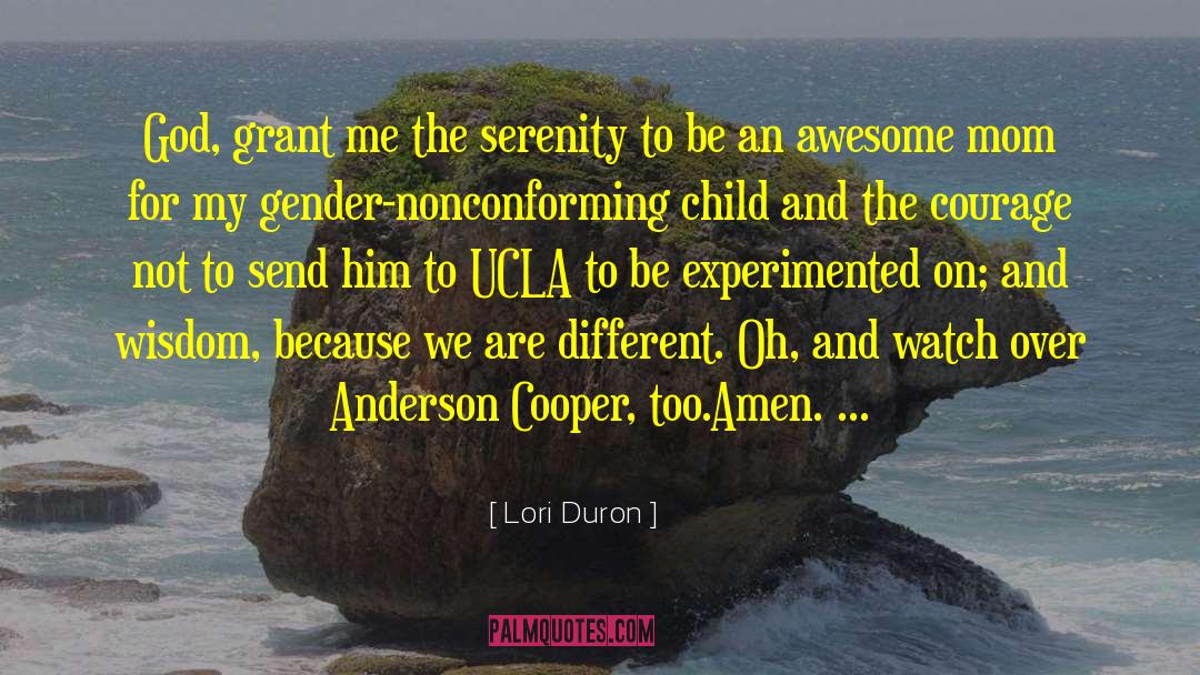 Lori Duron Quotes: God, grant me the serenity