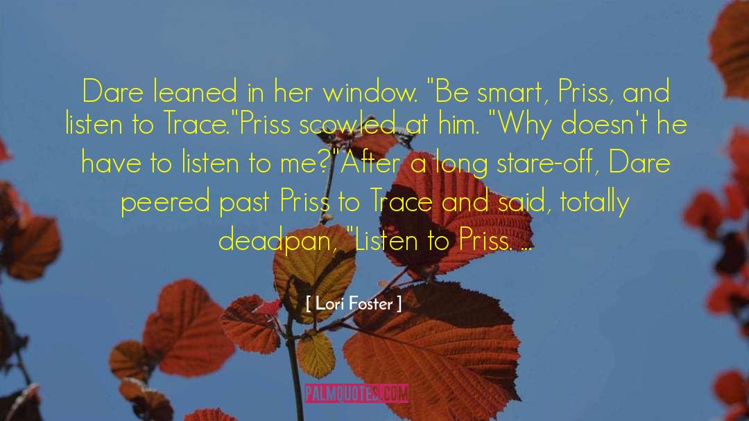 Lori Foster Quotes: Dare leaned in her window.
