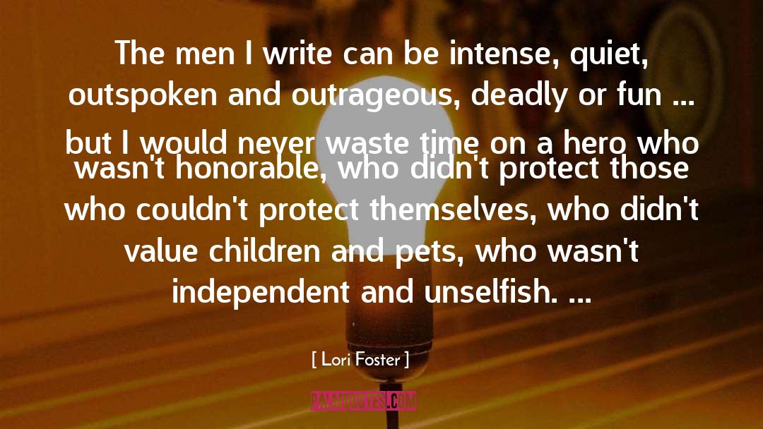 Lori Foster Quotes: The men I write can