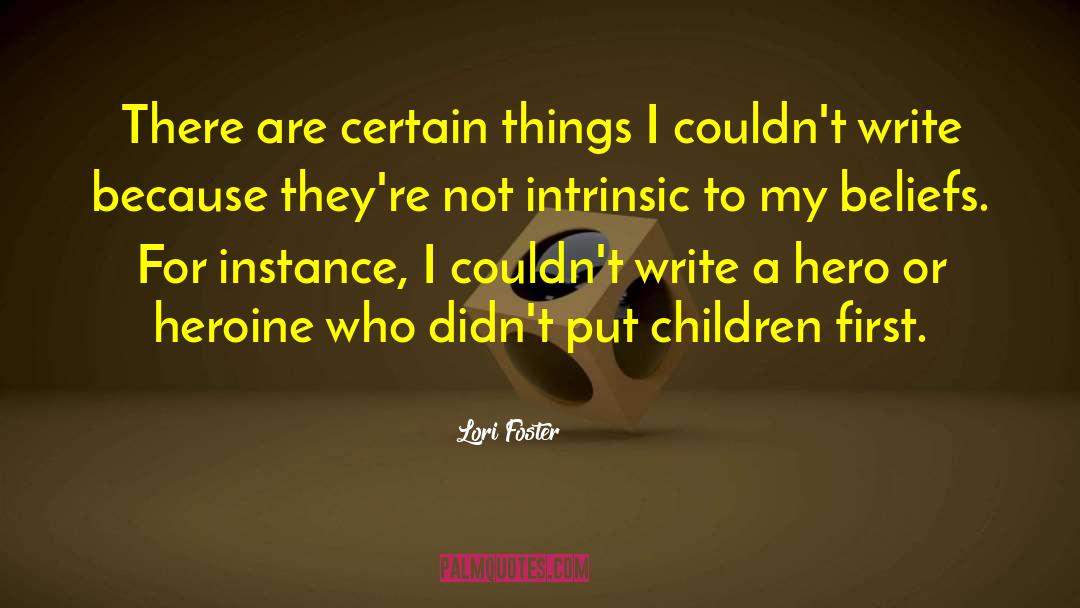 Lori Foster Quotes: There are certain things I