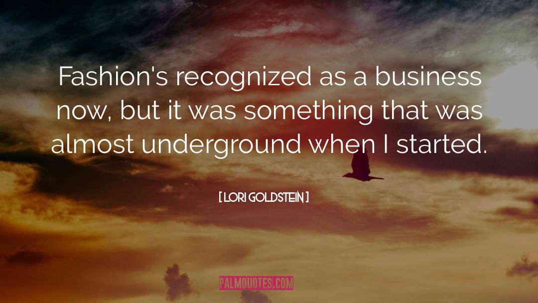 Lori Goldstein Quotes: Fashion's recognized as a business