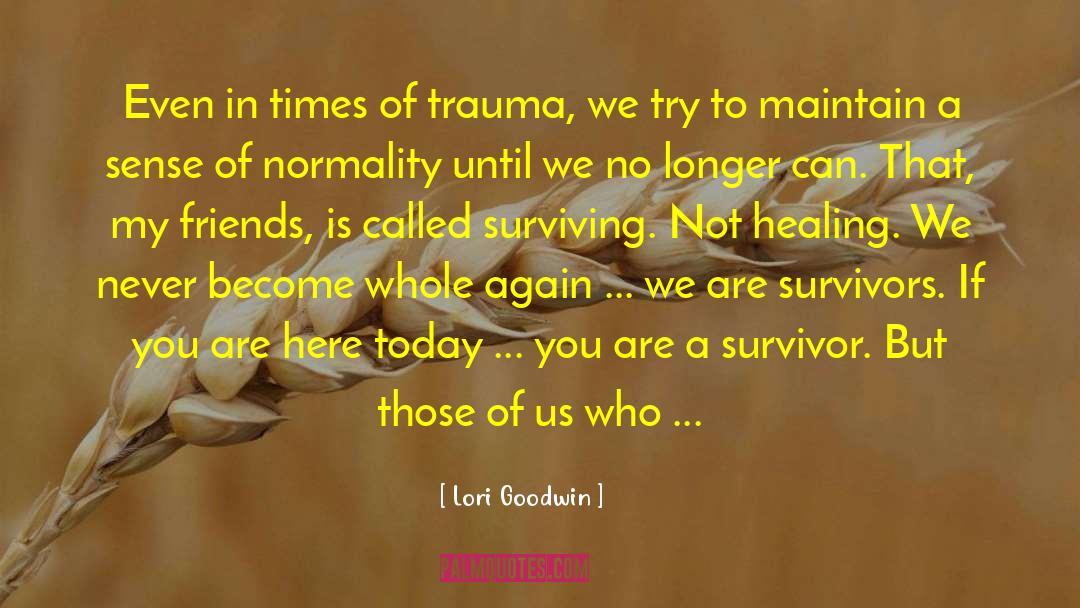Lori Goodwin Quotes: Even in times of trauma,