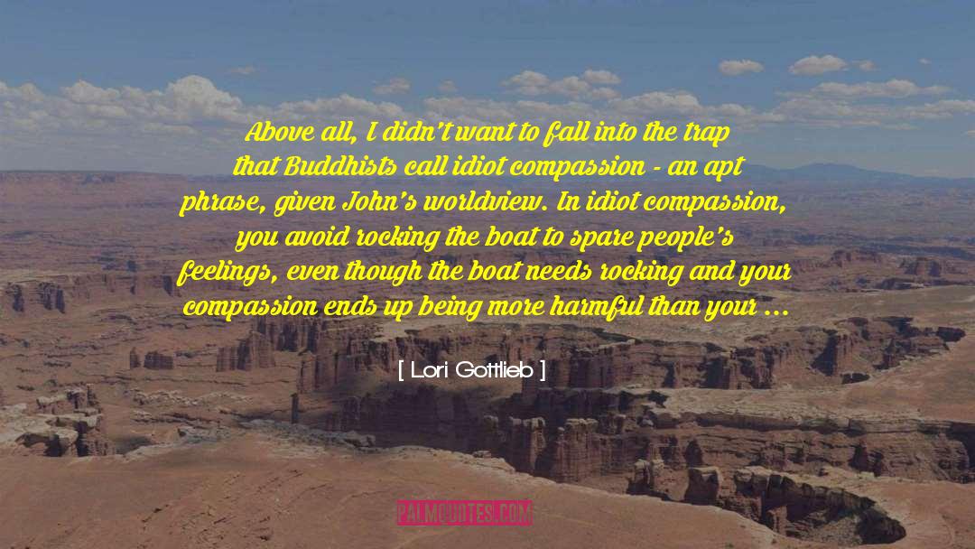 Lori Gottlieb Quotes: Above all, I didn't want