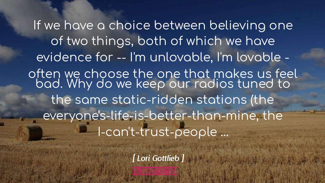 Lori Gottlieb Quotes: If we have a choice