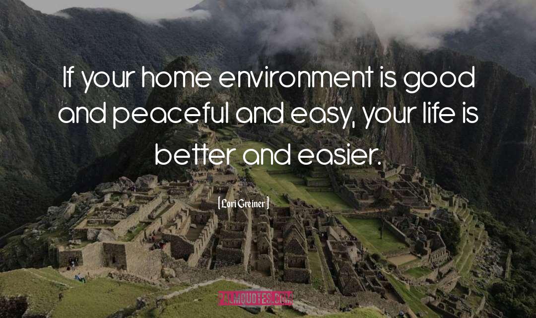 Lori Greiner Quotes: If your home environment is