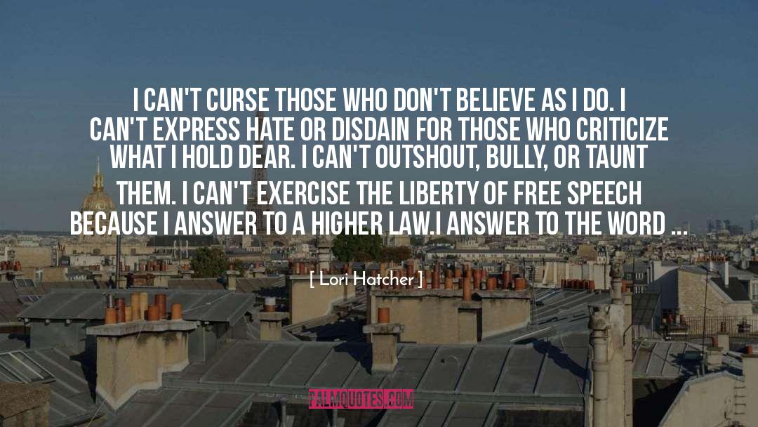 Lori Hatcher Quotes: I can't curse those who