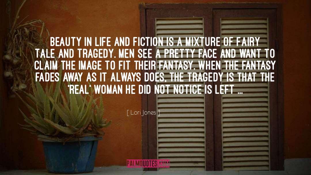 Lori Jones Quotes: Beauty in life and fiction
