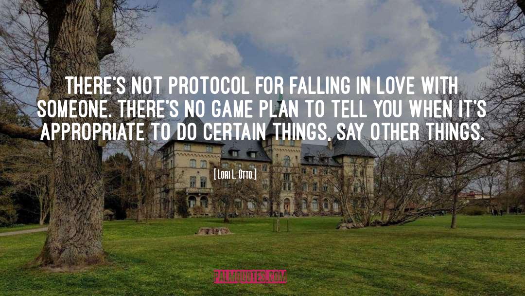Lori L. Otto Quotes: There's not protocol for falling