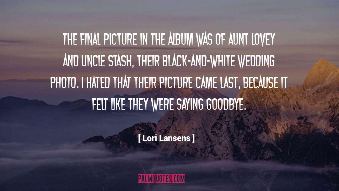 Lori Lansens Quotes: The final picture in the