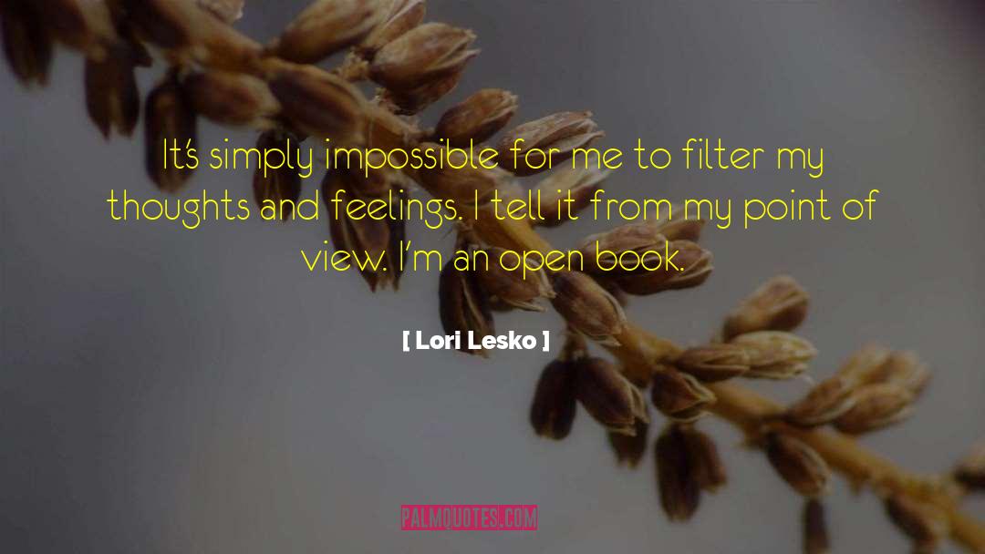 Lori Lesko Quotes: It's simply impossible for me