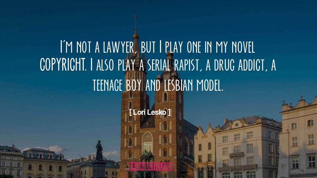 Lori Lesko Quotes: I'm not a lawyer, but