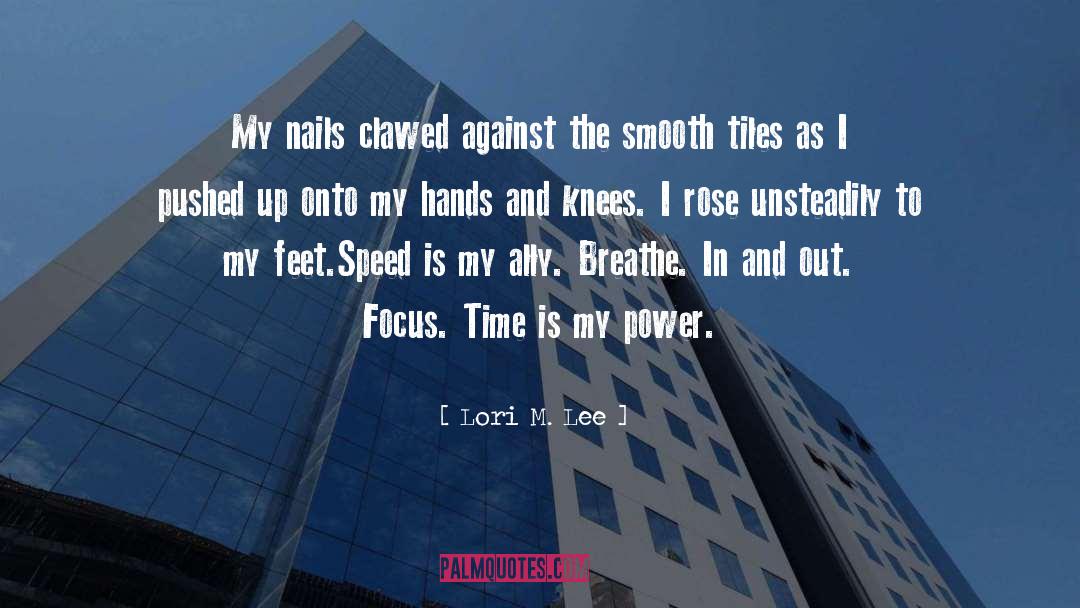 Lori M. Lee Quotes: My nails clawed against the