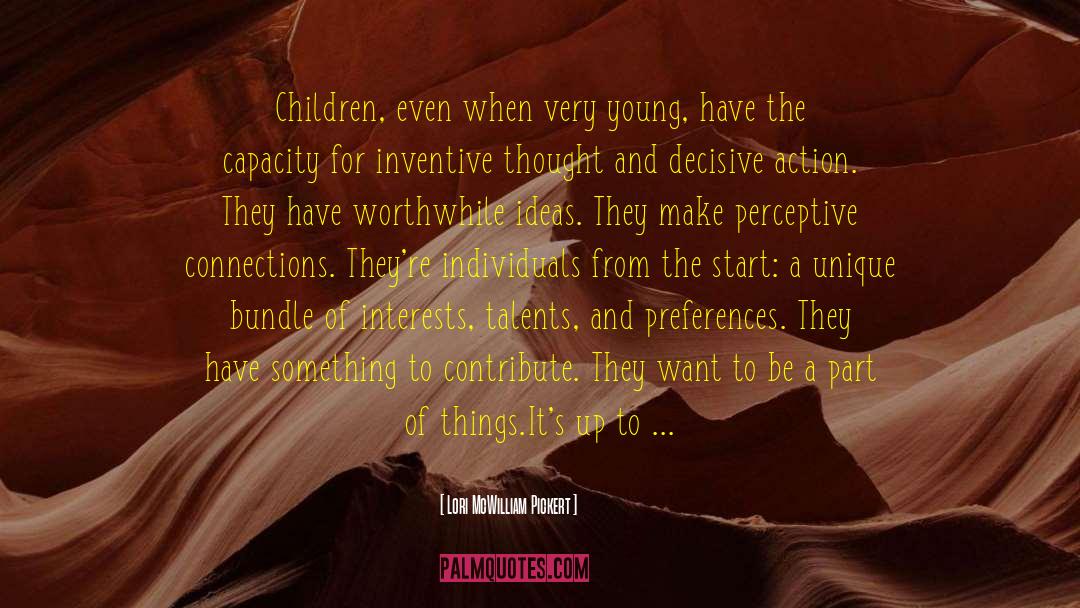 Lori McWilliam Pickert Quotes: Children, even when very young,