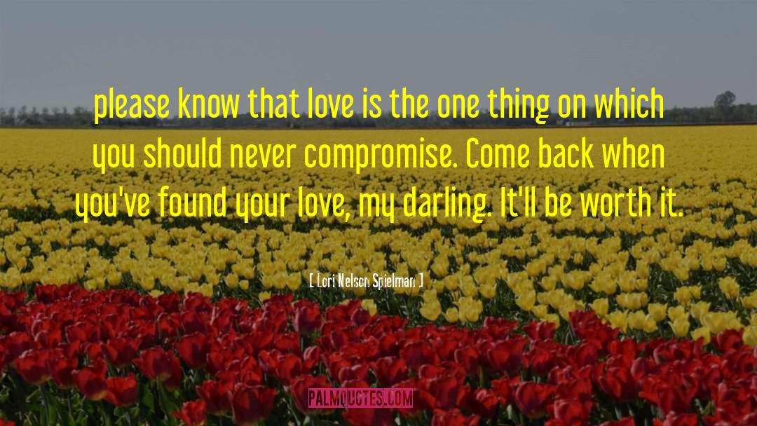 Lori Nelson Spielman Quotes: please know that love is