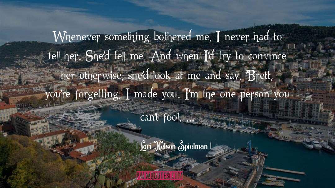 Lori Nelson Spielman Quotes: Whenever something bothered me, I