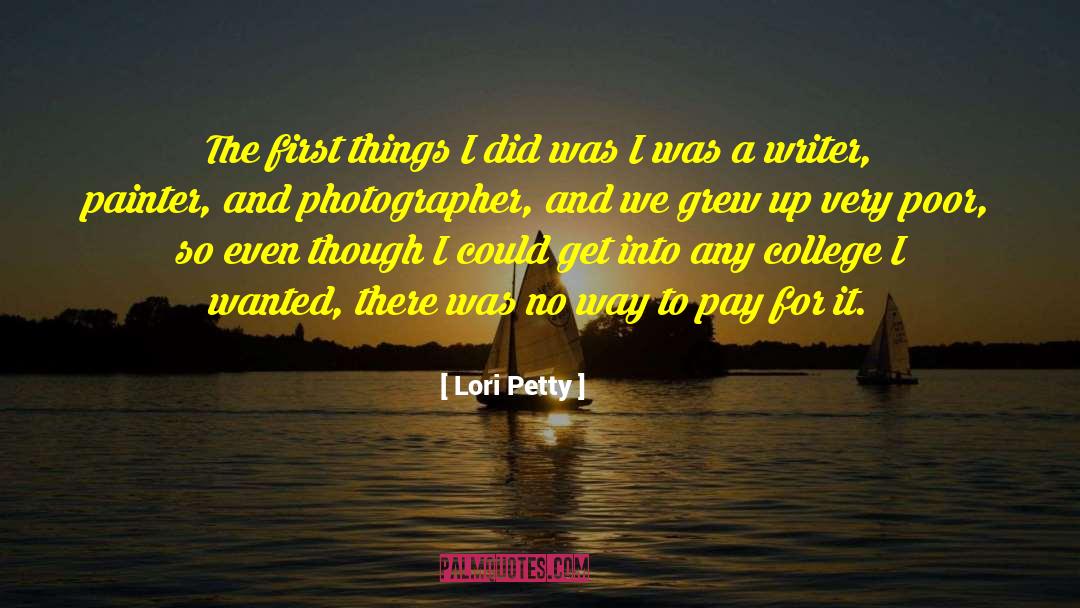 Lori Petty Quotes: The first things I did