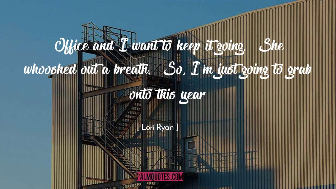 Lori Ryan Quotes: Office and I want to