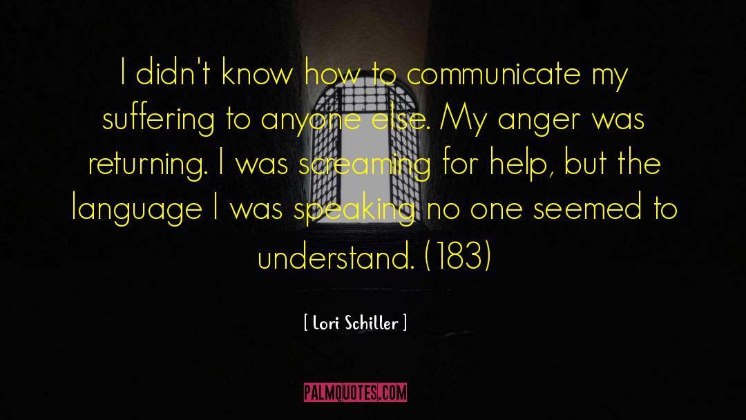 Lori Schiller Quotes: I didn't know how to
