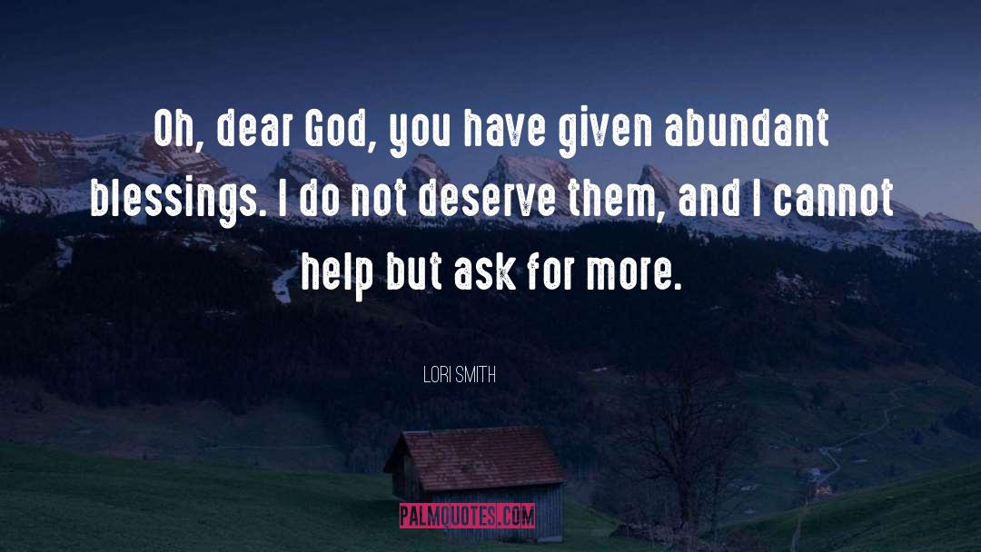 Lori Smith Quotes: Oh, dear God, you have