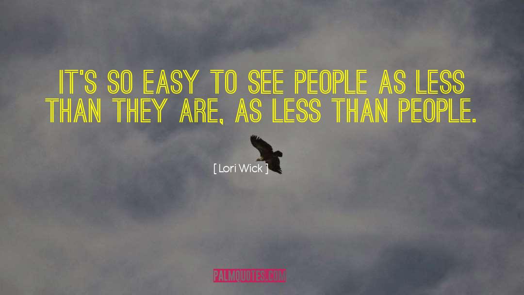 Lori Wick Quotes: It's so easy to see