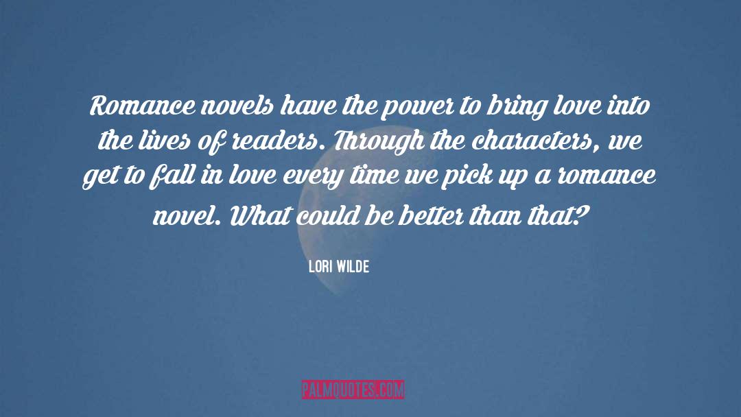 Lori Wilde Quotes: Romance novels have the power