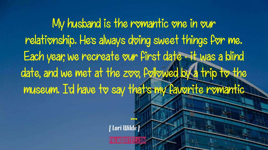 Lori Wilde Quotes: My husband is the romantic