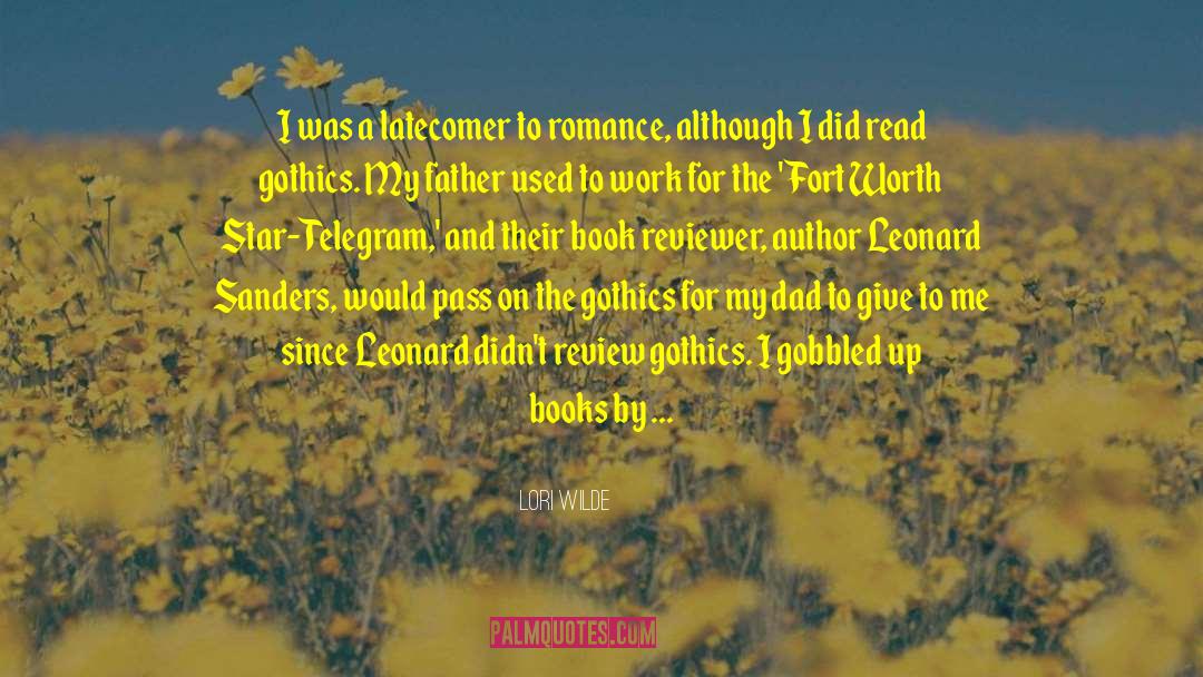 Lori Wilde Quotes: I was a latecomer to