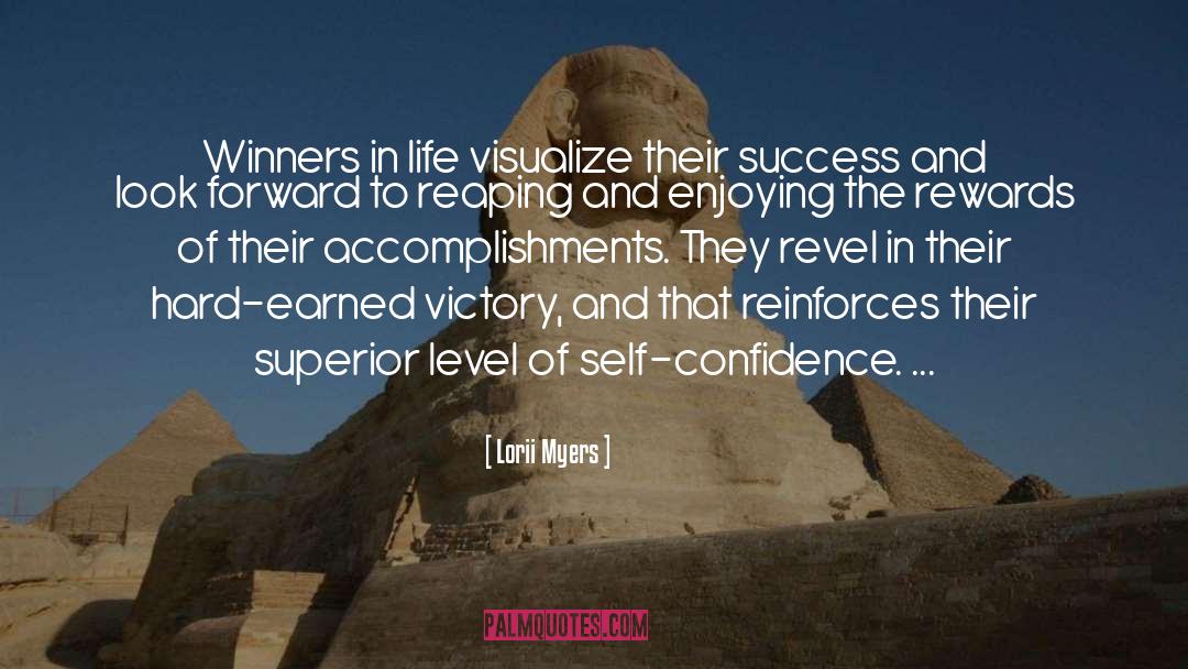 Lorii Myers Quotes: Winners in life visualize their