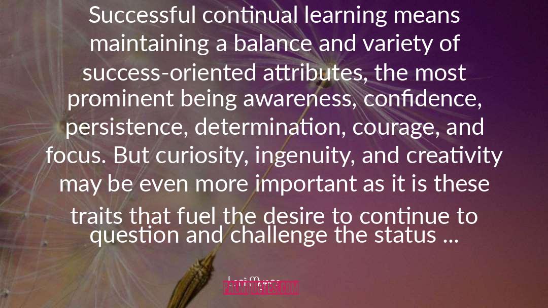 Lorii Myers Quotes: Successful continual learning means maintaining