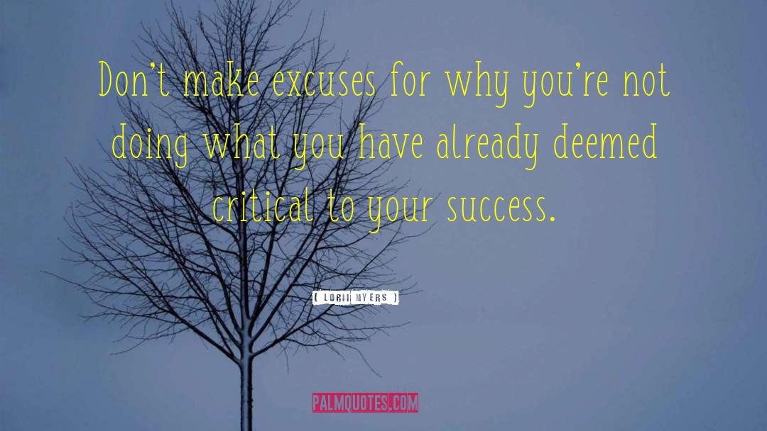 Lorii Myers Quotes: Don't make excuses for why