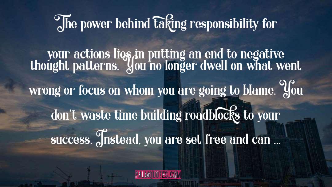 Lorii Myers Quotes: The power behind taking responsibility