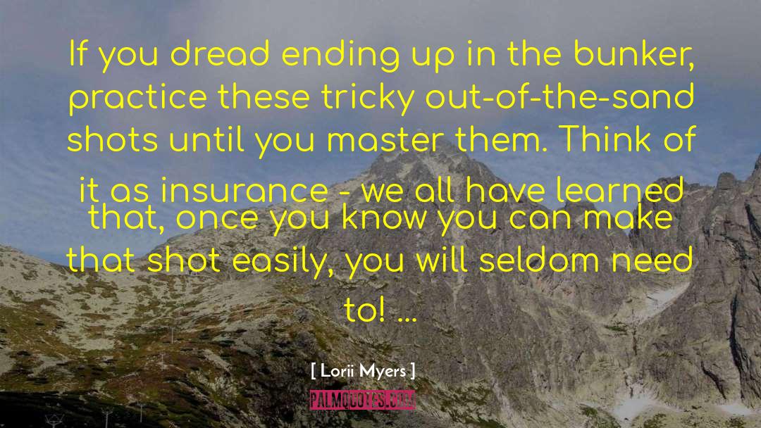 Lorii Myers Quotes: If you dread ending up