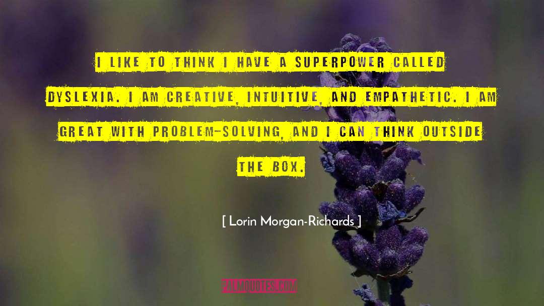 Lorin Morgan-Richards Quotes: I like to think I