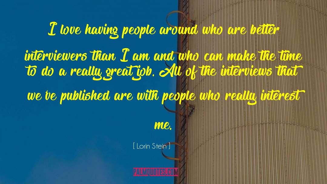 Lorin Stein Quotes: I love having people around