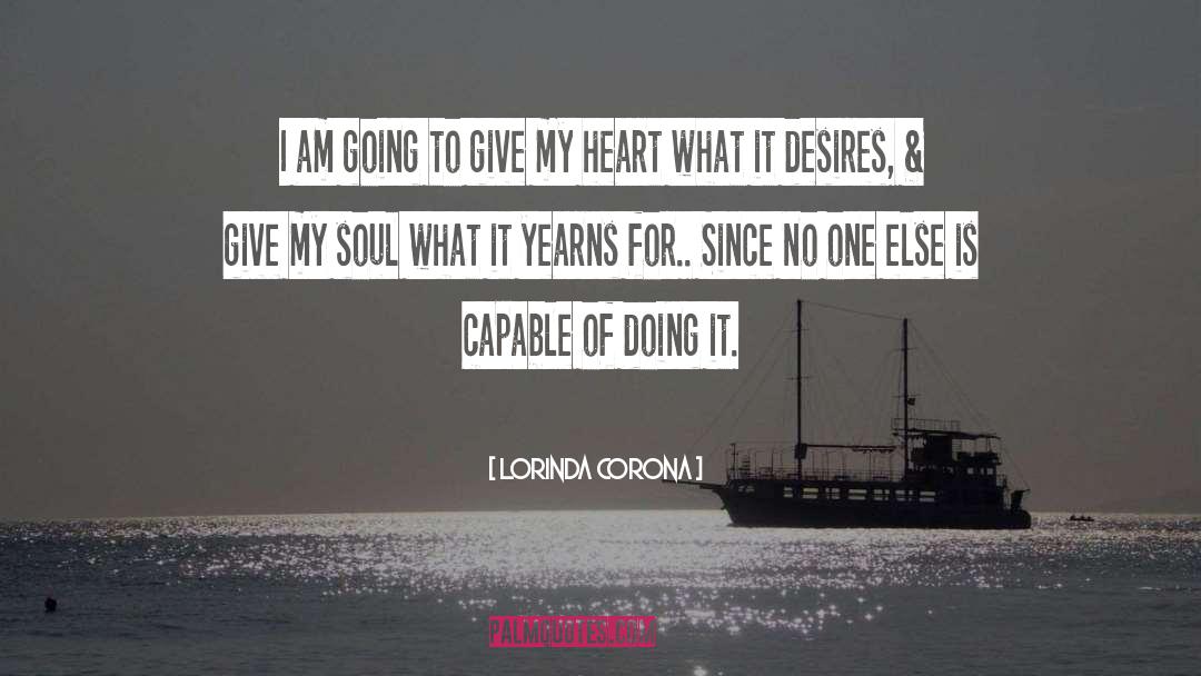 Lorinda Corona Quotes: I am going to give