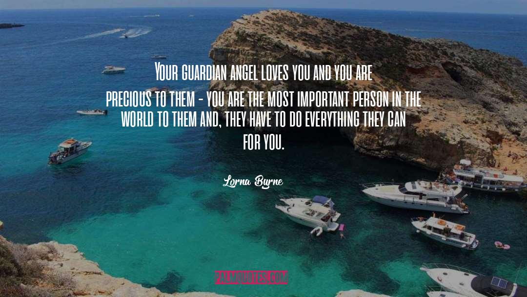 Lorna Byrne Quotes: Your guardian angel loves you