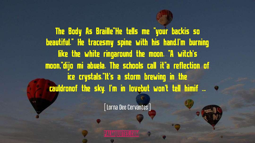 Lorna Dee Cervantes Quotes: The Body As Braille