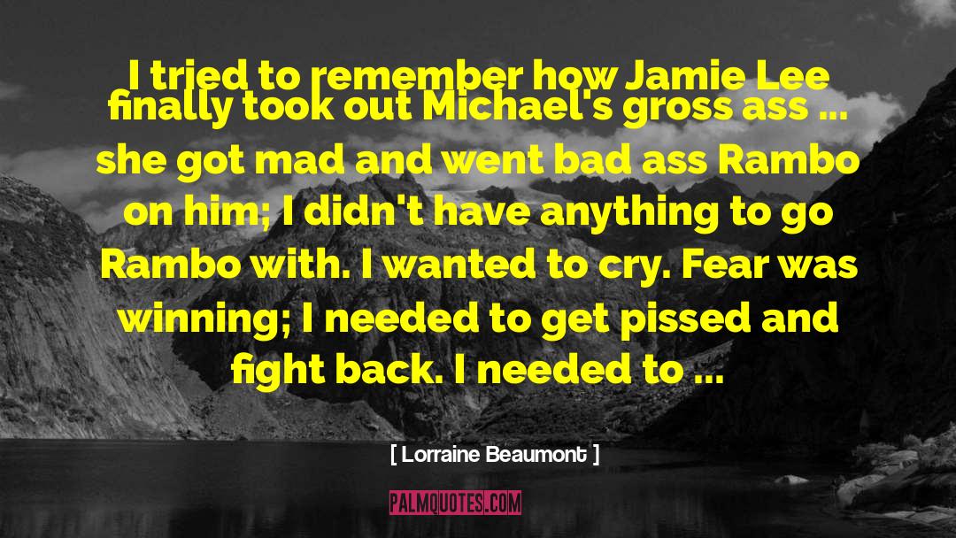 Lorraine Beaumont Quotes: I tried to remember how