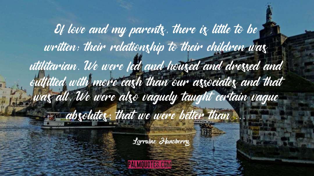 Lorraine Hansberry Quotes: Of love and my parents,